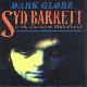 Syd Barrett Dark Globe